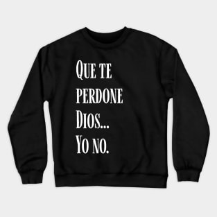 Camisa Graciosa Funny Hispanos Saying Tee Crewneck Sweatshirt